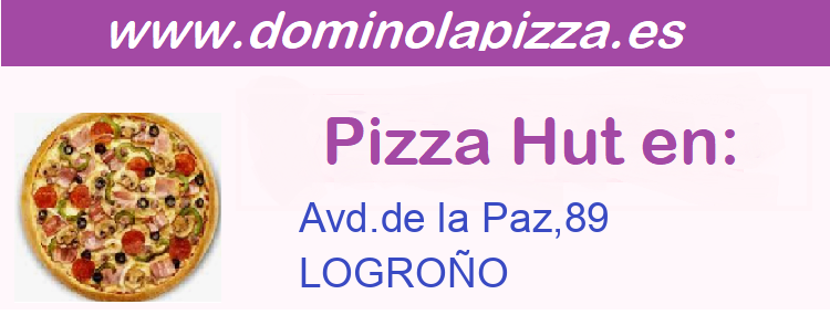 Pizza Hut Avd.de la Paz,89, LOGROÑO